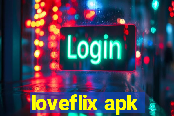 loveflix apk